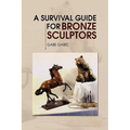 A Survival Guide for Bronze Sculptors
