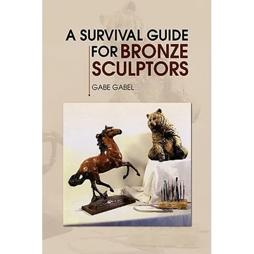 A Survival Guide for Bronze Sculptors