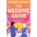 The Wedding Favor: A totally hilarious, age-gap, single-dad romantic comedy