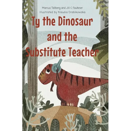 Ty the Dinosaur and the Substitute Teacher