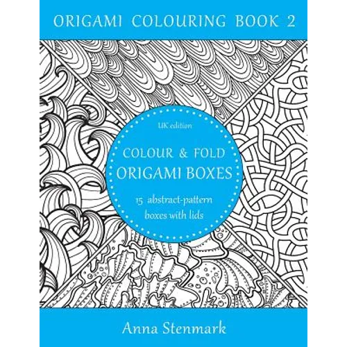 Colour & fold origami boxes - 15 abstract-pattern boxes with lids: UK edition