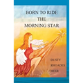Born To Ride The Morning Star