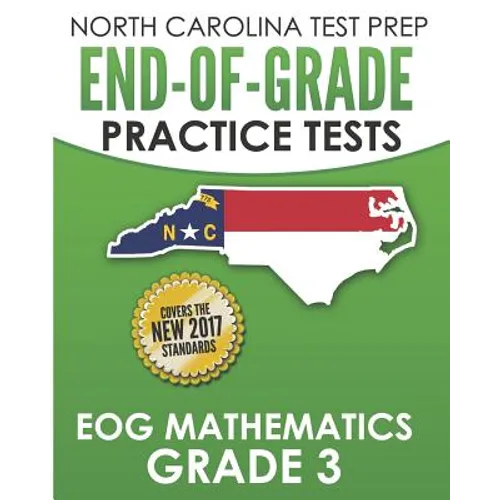 NORTH CAROLINA TEST PREP End-of-Grade Practice Tests EOG Mathematics Grade 3: Preparation for the End-of-Grade Mathematics Assessments