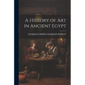 A History of Art in Ancient Egypt