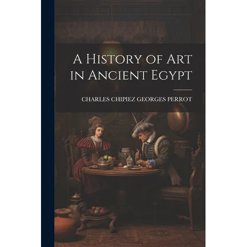 A History of Art in Ancient Egypt