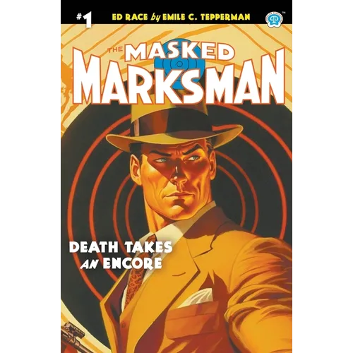 The Masked Marksman #1: Death Takes an Encore
