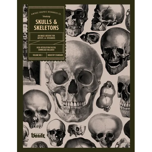 Skulls and Skeletons: An Image Archive and Anatomy Reference Book for Artists and Designers: An Image Archive and Drawing Reference Book for Artists a