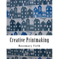 Creative Printmaking: Printing at home without a press