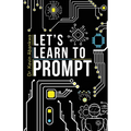 Let's Learn To Prompt