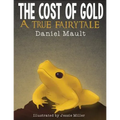 The Cost of Gold: A True Fairytale