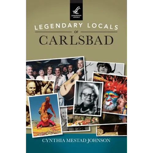 Legendary Locals of Carlsbad