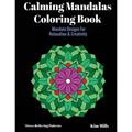 Calming Mandalas Coloring Book: Mandala Designs For Relaxation And Creativity