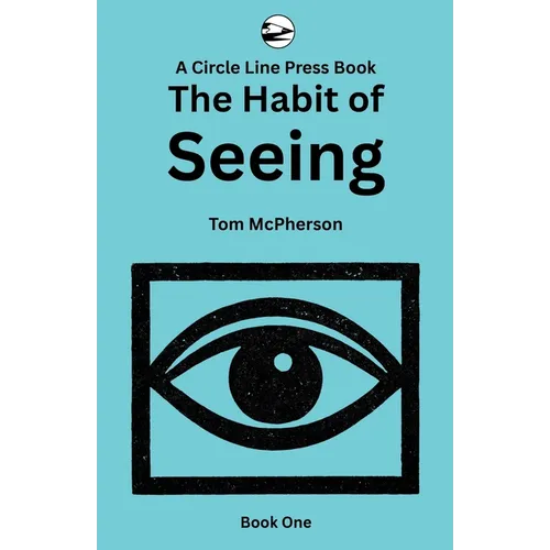 The Habit of Seeing: Book One