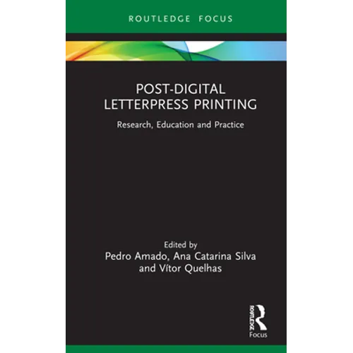 Post-Digital Letterpress Printing: Research, Education and Practice