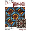 Two-For-One Foundation Piecing: Reversible Quilts and More