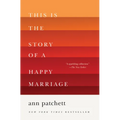 This Is the Story of a Happy Marriage: A Collection