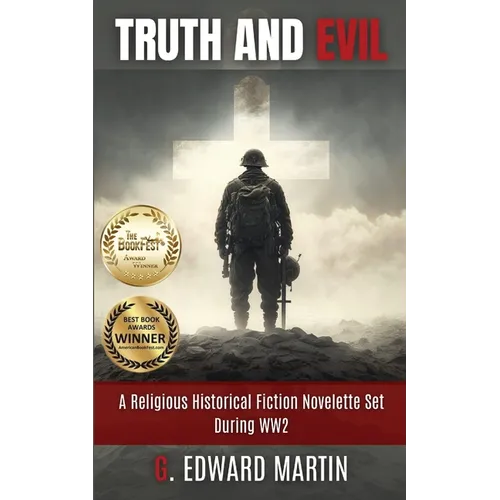 Truth and Evil: A Military Fiction Novelette Set During World War 2