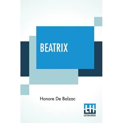 Beatrix: Translated By Katharine Prescott Wormeley