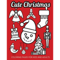 Cute Christmas: Coloring Pages for Kids and Adults