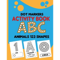 dot markers activity book abc animals 123 shapes: Paint Dots for Kids, Toddler Activity Book, Toddler Animal Coloring Book, Easy Guided big dots, Do a