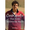 Carlo Acutis: The First Millennial Saint