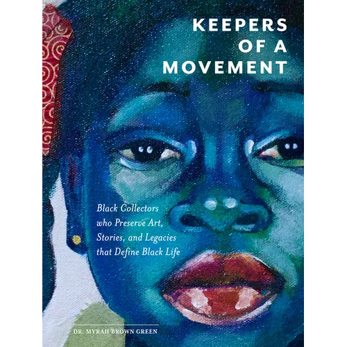 Keepers of a Movement: Black Collectors Who Preserve Art, Stories, and Legacies That Define Black Life