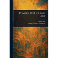 Pompeii, Its Life and Art