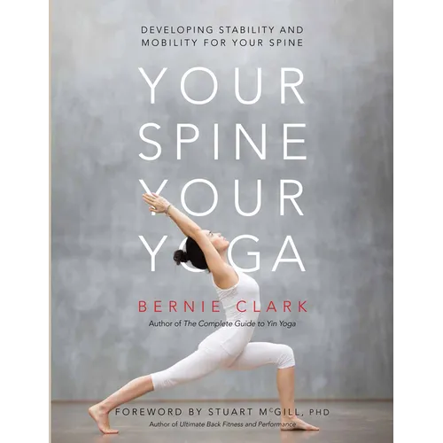 Your Spine, Your Yoga: Developing Stability and Mobility for Your Spine
