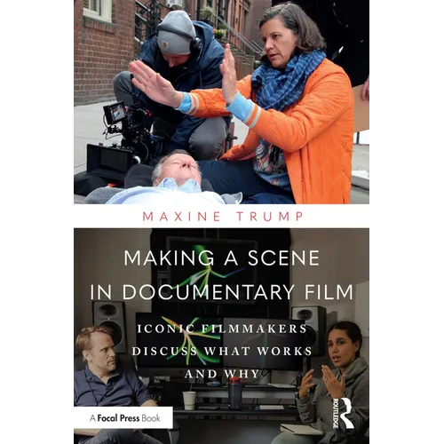 Making a Scene in Documentary Film: Iconic Filmmakers Discuss What Works and Why