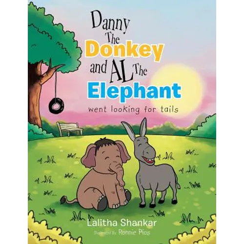 Danny the Donkey and Al the Elephant Went Looking for Tails