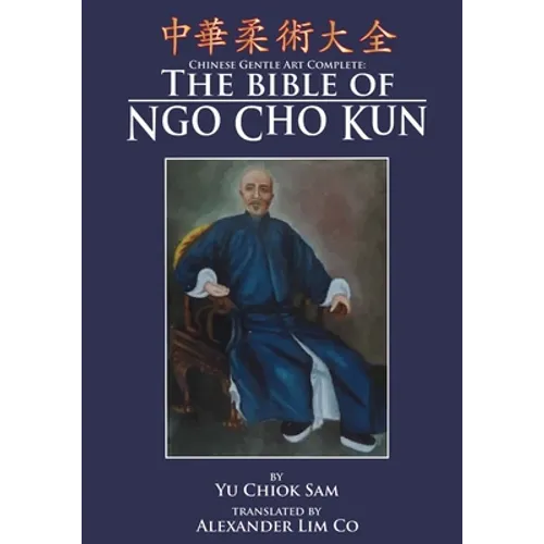 Chinese Gentle Art Complete: The Bible of Ngo Cho Kun