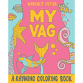 My Vag: A Rhyming Coloring Book