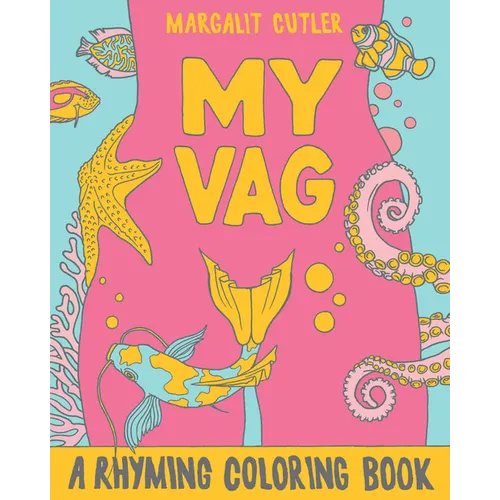 My Vag: A Rhyming Coloring Book