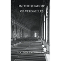 In the Shadow of Versailles