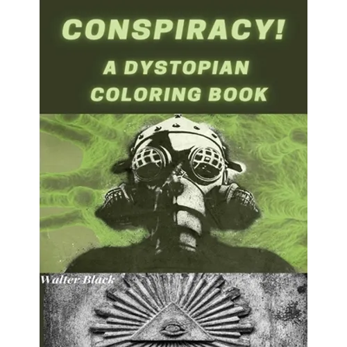 Conspiracy! A Dystopian Coloring Book