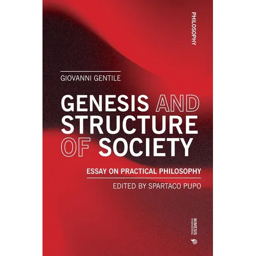 Genesis and Structure of Society: Essay on Practical Philosophy