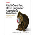 AWS Certified Data Engineer Associate Study Guide: In-Depth Guidance and Practice