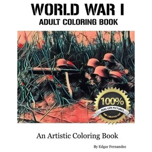World War I - Adult Coloring Book: Real Life Images