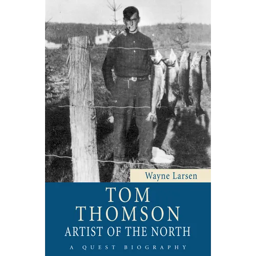 Tom Thomson: Artist of the North
