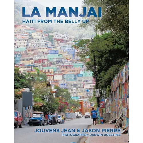 La Manjai: Haiti From the Belly Up