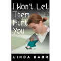 I Won't Let Them Hurt You
