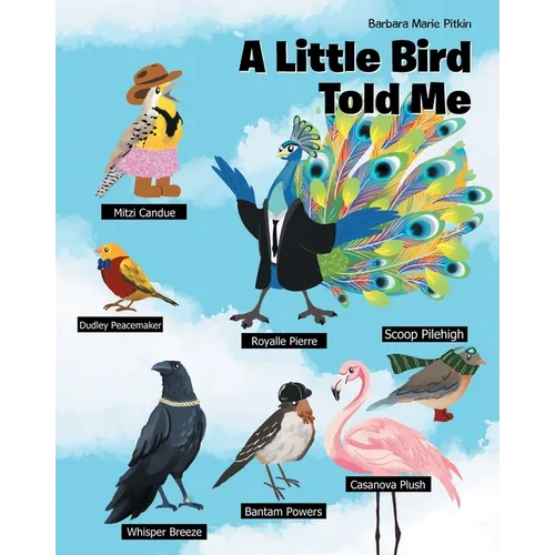A Little Bird Told Me