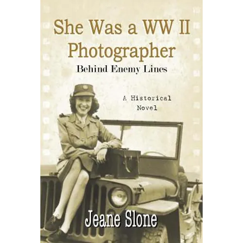 She Was a WW II Photographer Behind Enemy Lines