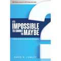 It's Impossible to Commit to Maybe: A Bold Guide for Business Managers