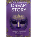 Dream Story (Translated, Annotated, & Illustrated)