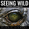 Seeing Wild: Wildlife Photography