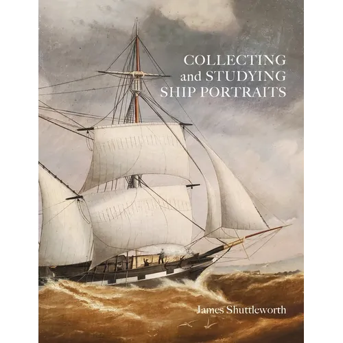 Collecting and Studying Ship Portraits