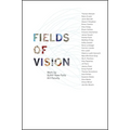 Fields of Vision: Work by SUNY New Paltz Art Faculty
