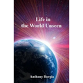 Life in the World Unseen