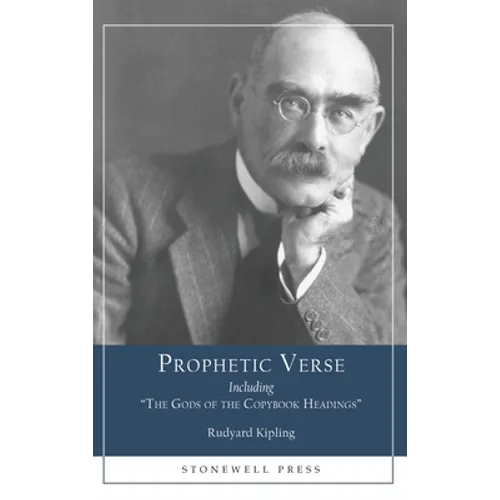 Prophetic Verse: Including "The Gods of the Copybook Headings"